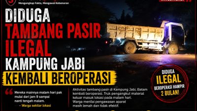 Diduga Kebal Hukum, Tambang Pasir Ilegal Kampung Jabi Kembali Beroperasi, Truk Bermuatan Material Bebas Melintas di Depan Polda Kepri Hampir Setiap Malam